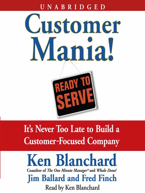 Title details for Customer Mania! by Kenneth Blanchard - Available